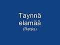 ratsia guitar solos played by me...
-taynn� elam��
-nuku vaan
-p�ivi� ja �it�