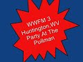 WWFM III Huntington,WV Party at The Pullman