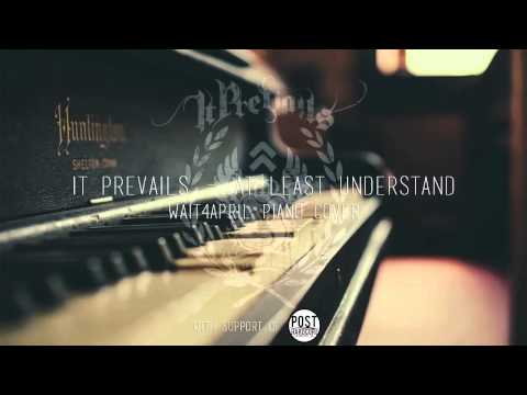 It Prevails - At Least Understand | wait4april piano cover