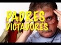 PADRES DICTADORES