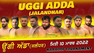 Uggi Adda (Jalandhar) Kabaddi Tournament 10 March 2022