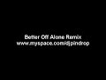 Alice Deejay - Better Off Alone (Dj Pindrop Remix)