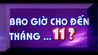 Phóng sự ngắn: Bao giờ cho đến tháng 11 (Tác phẩm đạt giải Vàng tại Liên hoan PTTH tỉnh lần thứ 20 năm 2018)