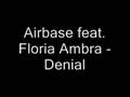 Airbase Feat. Floria Ambra - Denial