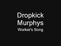 Dropkick Murphys - Worker\