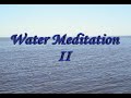 Water Mediatation II