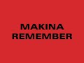 MAKINA REMEMBER