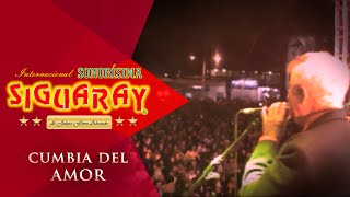 CUMBIA DEL AMOR - INTERNACIONAL SONORÍSIMA SIGUARAY