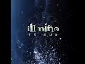 march against me   ill niño   enigma  official song 