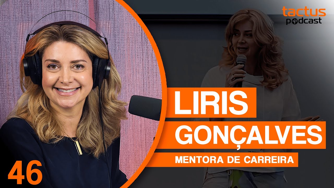 COMO TER RESULTADOS NA CARREIRA (com Liris Gonçalves) | Tactus Podcast #46