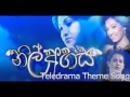 Nil Ahasa Teledrama Theme Song - Indika Upamali From www.HelaNada.com