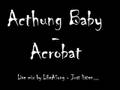 U2 - Acrobat - Live Mix by LikeASong