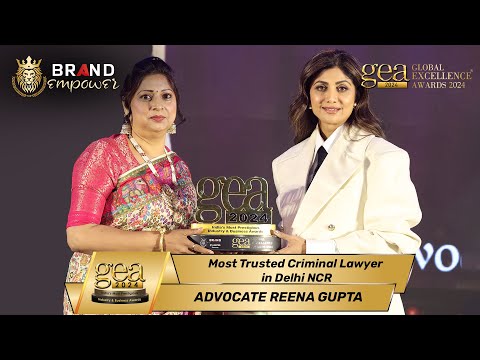 Advocate Reena Gupta wins Global Excellence Awards for Most Trusted Criminal Lawyer in Delhi NCR