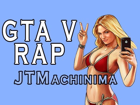 GTA V Rap by JT Machinima -