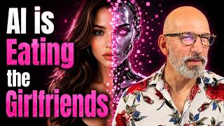 AI Is Eating the Girlfriends