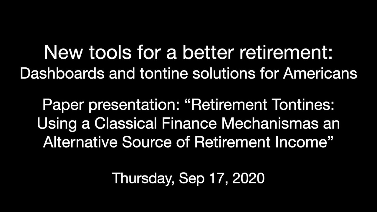 Paper presentation: “Retirement Tontines: Using a Classical Finance Mechanism as an Alternative Source of Retirement Income”