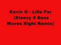 videos de Kevin O - Lille Par (Steevy S Bass Moves Right Remix)