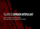 TALLERES DE EXPRESION ARTISTICA 2007