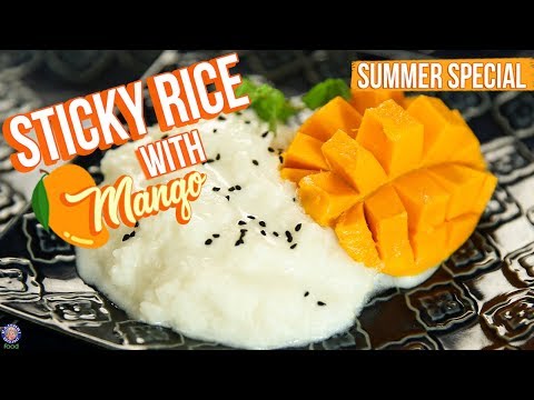 Sticky Rice With Mango Recipe – How To Make Sticky Mango Rice – Mango Recipes – Varun Inamdar