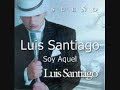 Luis Santiago: Soy Aquel. Album: Sueno
