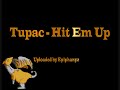 Tupac - Hit Em Up