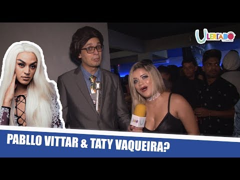 PABLO VITTAR E TATY VAQUEIRA?