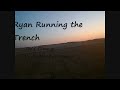 Ryan Running the Trench