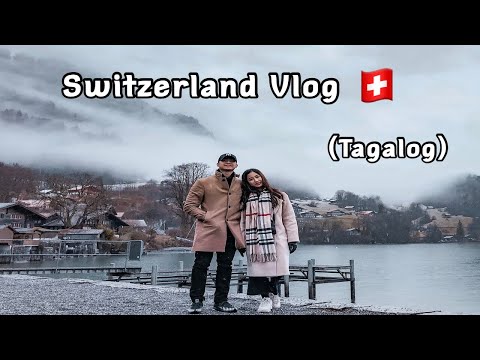 Switzerland Vlog | Tagalog