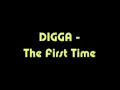DIGGA - The First Time