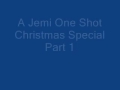 Jemi One Shot Christmas Special [Part 1]