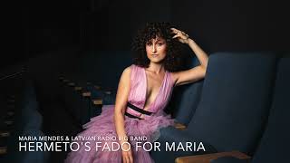HERMETO’S FADO FOR MARIA ©2023 Maria Mendes ft Latvian Radio Big Band