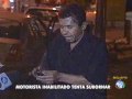 Balanço Geral: Motorista bêbado e sem carteira tenta suborno