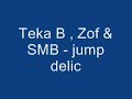 teka b , zof & smb - jump delic