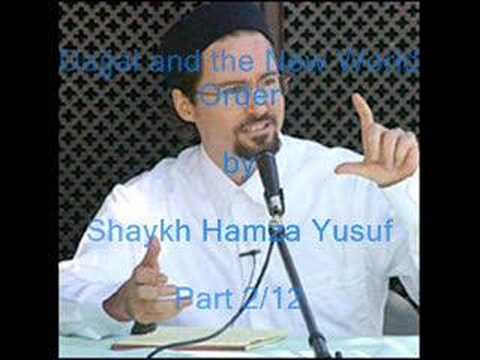 Dajjal (Anti Christ) and the NWO - Shaykh Hamza Yusuf 2/12