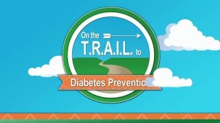 On the T.R.A.I.L. to Diabetes Prevention
