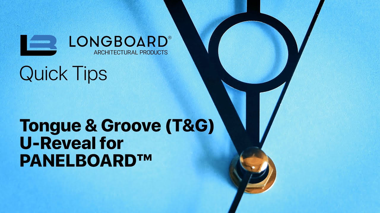 Longboard Quick Tips: Tongue & Groove (T&G) U-Reveal for Panelboard™