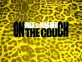 Max & Magued on the couch