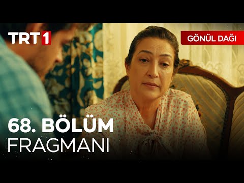 Gönül Dağı 68. Bölüm Fragmanı                                                                                                                                                                                                                             