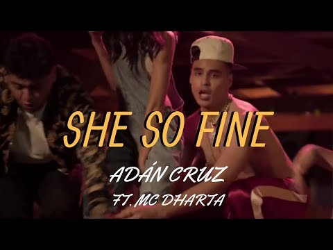 She So Fine - Adán Cruz Ft Mc Dharta