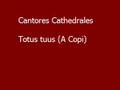 Cantores Cathedrales singing Totus tuus