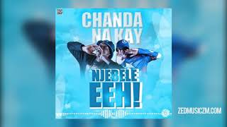 Chanda Na Kay - Njebele Eeh Audio  #ZedMusic