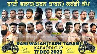 Rani Walah (Tarn-Taran) Kabaddi Tournament 17 Dec 2023