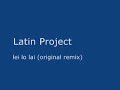 Just House - Latin Project - lei lo lai (original remix) Just House - Latin Project - lei lo lai (original remix)