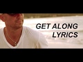 Kenny Chesney - Get Along (Lyrics)