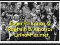 Evgin Ft. Kanca & Rapkesh & Albatros - Lirikal Hezimet