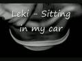 Leki Sitting In My Car Official Music Video and Lyrics