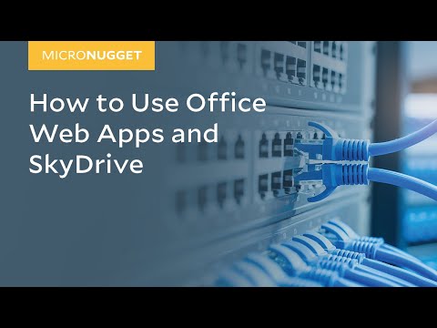 MicroNugget: Office Web Apps and SkyDrive