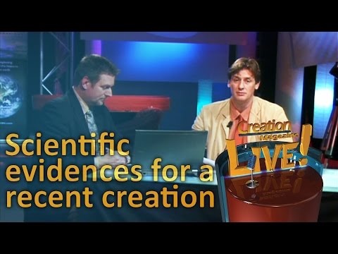 Scientific evidence for a recent creation — Creation Magazine LIVE! (2-05)