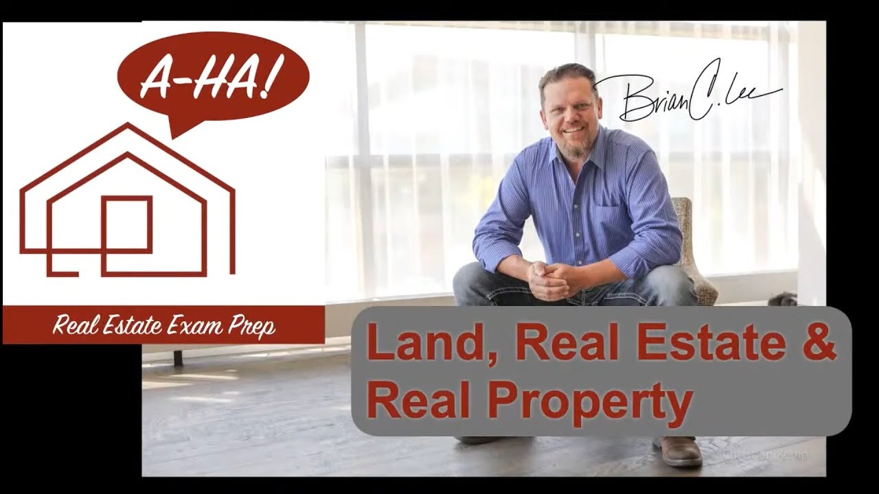 Land, Real Estate, & Real Property