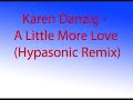 Karen Danzig - A Little More Love (Hypasonic Remix) Karen Danzig - A Little More Love (Hypasonic Remix)